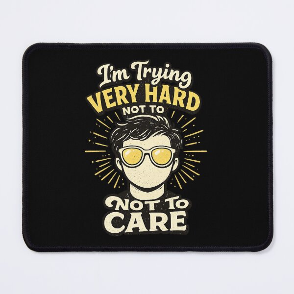 Item preview, I’m Trying Very Hard Not To Care – Minimal Typography Art designed and sold by ZENITHOS.