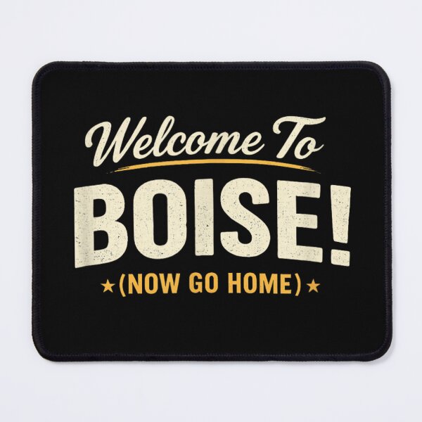Item preview, Welcome To Boise Now Go Home Idaho State Travel Sarcastic Retro Gift designed and sold by Gargamal.