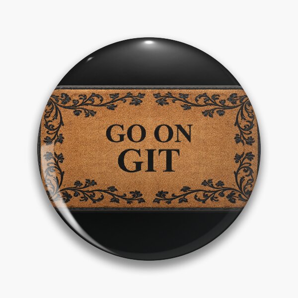 Item preview, Go On Git designed and sold by Hansompants.