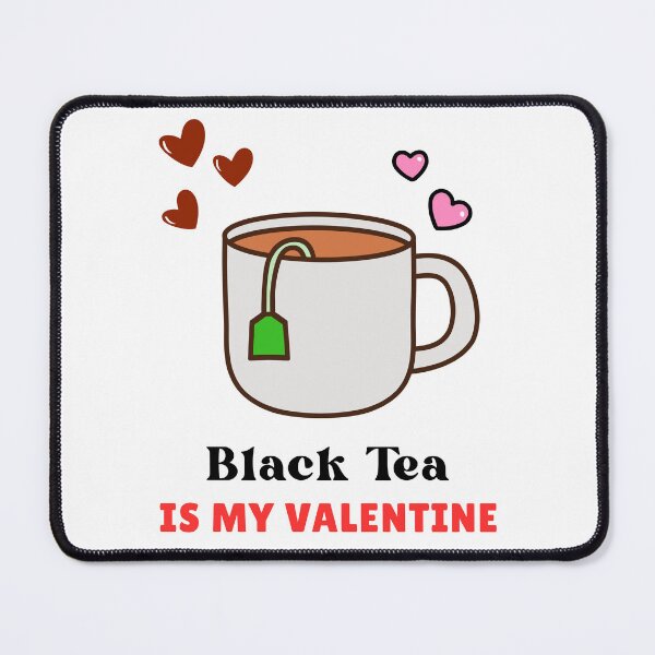 Item preview, Black Tea Is My Valentine T-Shirt designed and sold by FestivityFinds.