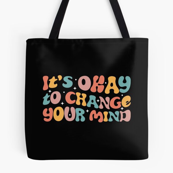 Item preview, It’s Okay to Change Your Mind Statement Typography designed and sold by GosiaArtGarden.