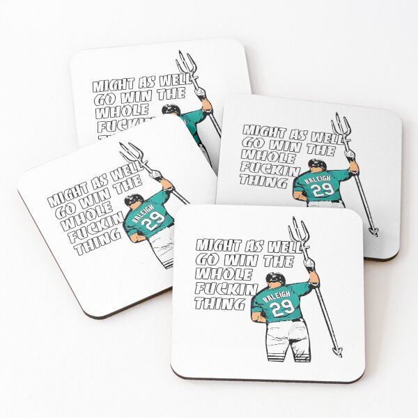 Item preview, Cal Raleigh Might As Well Go Win The Whole Fckin Thing designed and sold by Silent Messages.