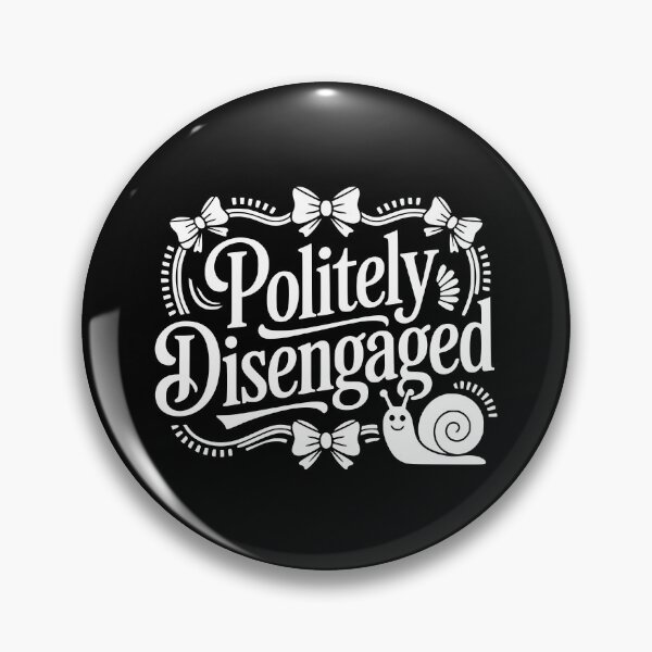 Item preview, Politely Disengaged designed and sold by theartfulaspie.