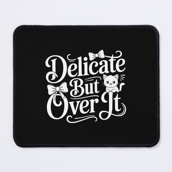 Item preview, Delicate But Over It designed and sold by theartfulaspie.
