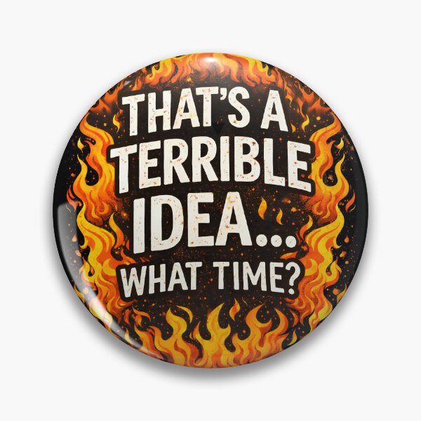 Item preview, That’s A Terrible Idea... What Time? designed and sold by WavesStation.