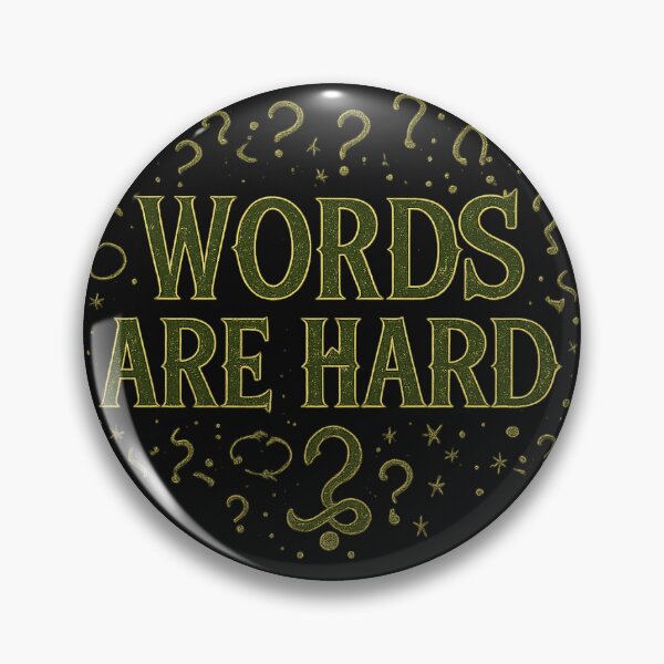 Item preview, Words are hard designed and sold by StarryLootCrate.