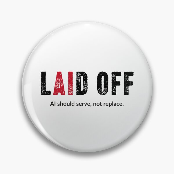 Item preview, LAID OFF – AI Should Serve, Not Replace designed and sold by GosiaArtGarden.