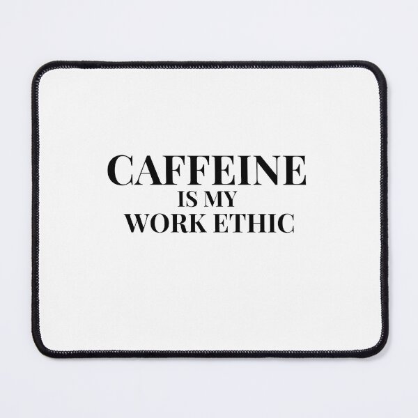 Item preview, Caffeine Is My Work Ethic Design For Light Clothing designed and sold by Coffee Vibes.