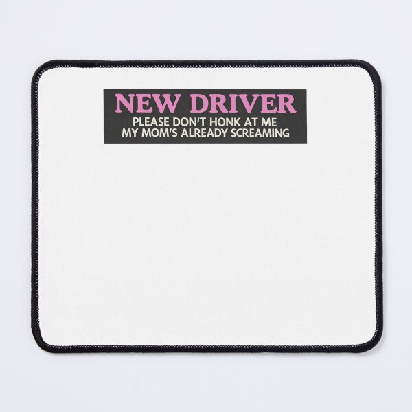 Item preview, New Driver Please Don't Honk At Me My Mom's Already Screaming designed and sold by krystalRomanart.