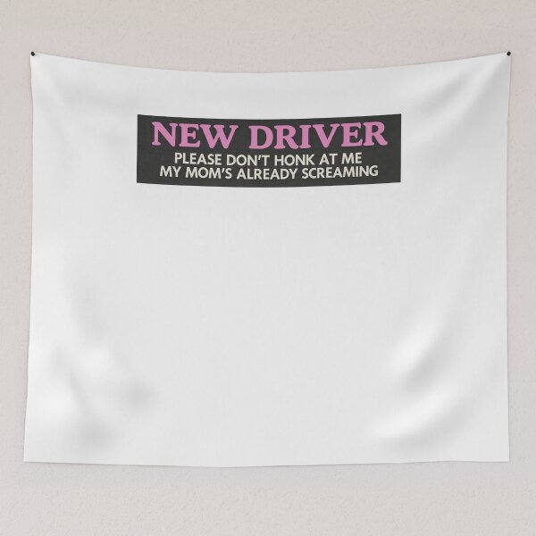 Item preview, New Driver Please Don't Honk At Me My Mom's Already Screaming designed and sold by krystalRomanart.