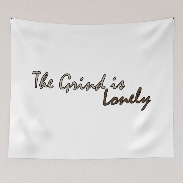 Item preview, The Grind is Lonely designed and sold by Positive Mindzet!.