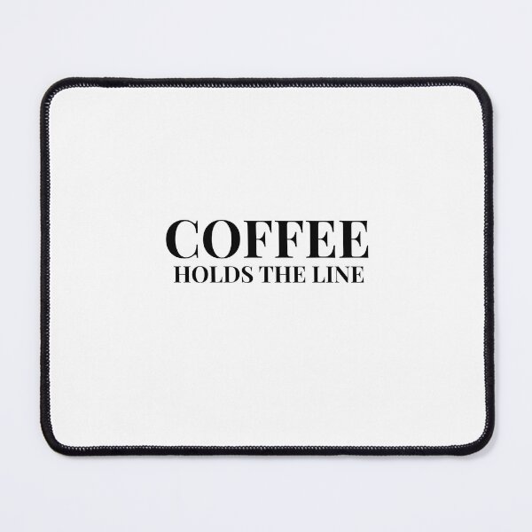 Item preview, Coffee Holds the Line Design For Light Clothing designed and sold by Coffee Vibes.