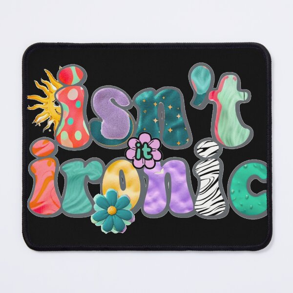Item preview, Isn’t It Ironic? - bold and colorful designed and sold by Stefrait-7.