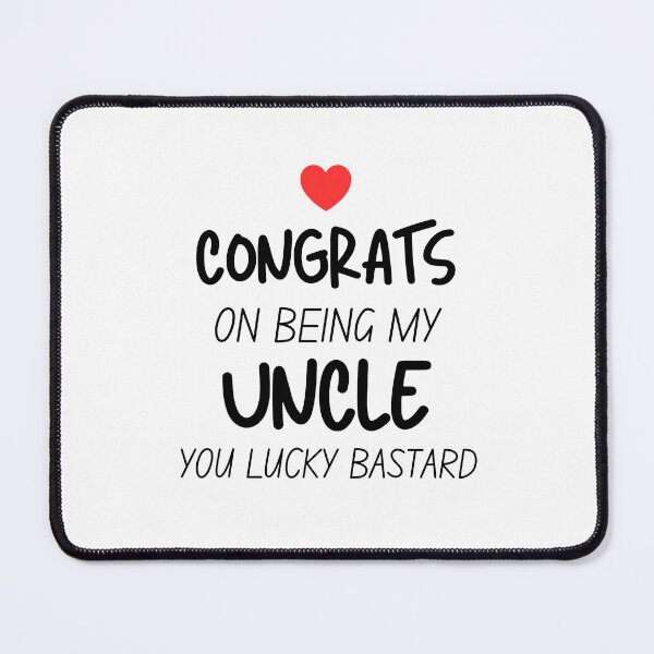 Item preview, Congrats On Being My Uncle You Lucky Bastard designed and sold by krystalRomanart.
