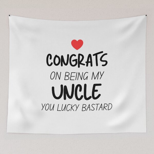 Item preview, Congrats On Being My Uncle You Lucky Bastard designed and sold by krystalRomanart.
