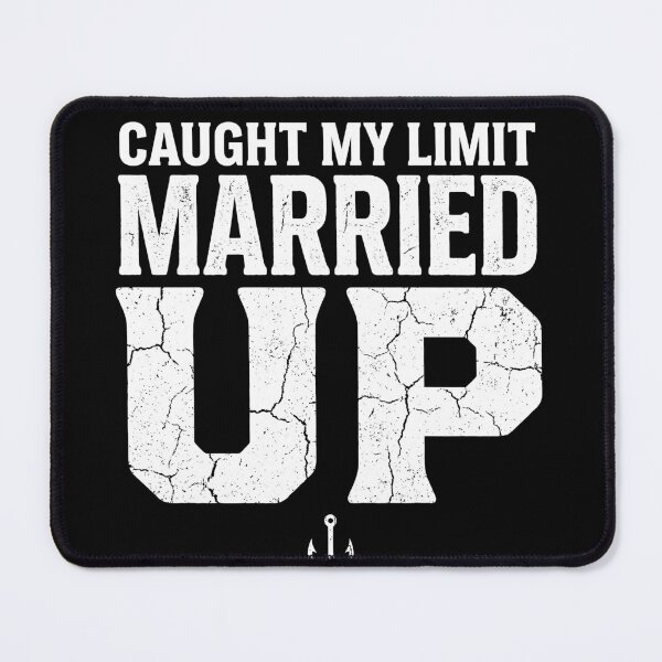 Item preview, Caught My Limit Married Up – Funny Fishing Marriage designed and sold by Emmatshirt1.