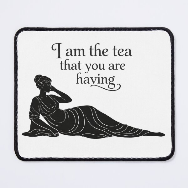 Item preview, Bridgerton - I am The Tea That You Are Having designed and sold by David Storm.