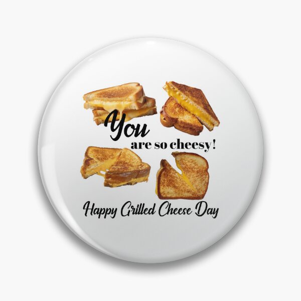 Item preview, You are so Cheesy  Happy Grilled Cheese Day April 12th designed and sold by WigOutlet.