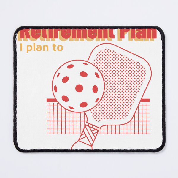Item preview, Retirement Plan. Pickleball designed and sold by Farmon52nd.