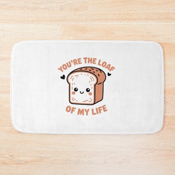 Item preview, you are the loaf on my life designed and sold by jkrphoto.
