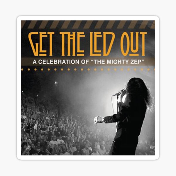 Get The Led Out Great Sticker