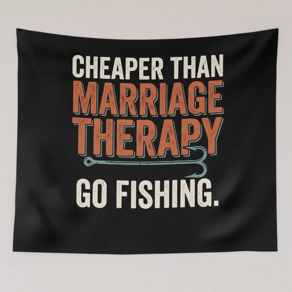 Item preview, Cheaper Than Marriage Therapy Go Fishing funny fishing designed and sold by Emmatshirt1.