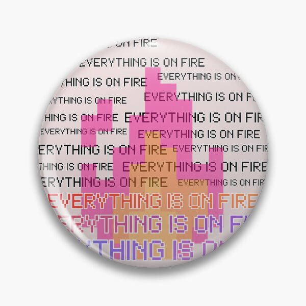 Item preview, EVERYTHING IS ON FIRE designed and sold by Plin Plin Plon Design.