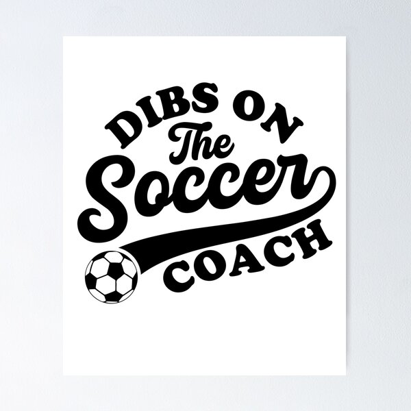 Item preview, Dibs on the soccer coach designed and sold by gunaone-design.