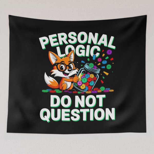 Item preview, Personal Logic Do Not Question Fox Coder Satire designed and sold by SplashTastic.