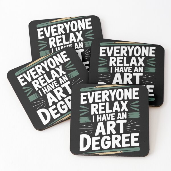 Item preview, Everyone Relax Art Degree Quote designed and sold by Charaff.