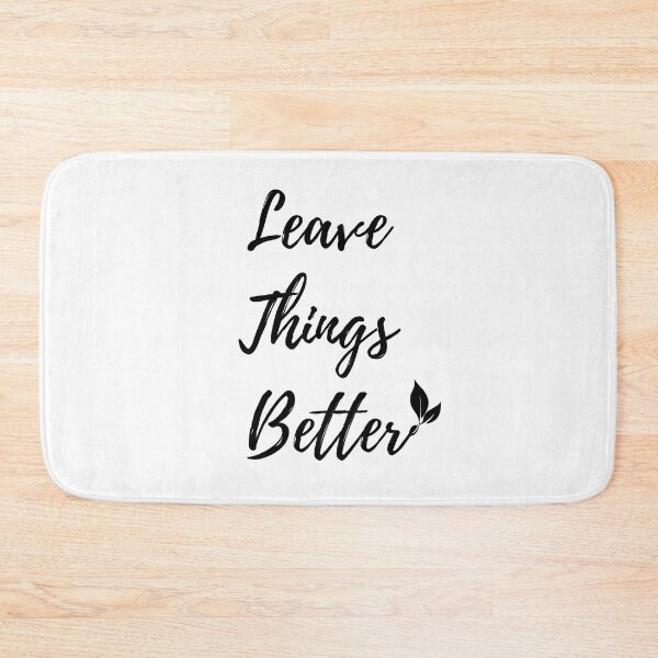 Item preview, Leave Things Better  designed and sold by PicstoryShop.