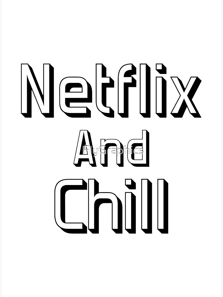 And Chill? Funny meme quote" Poster by FlyGraphics Redbubble