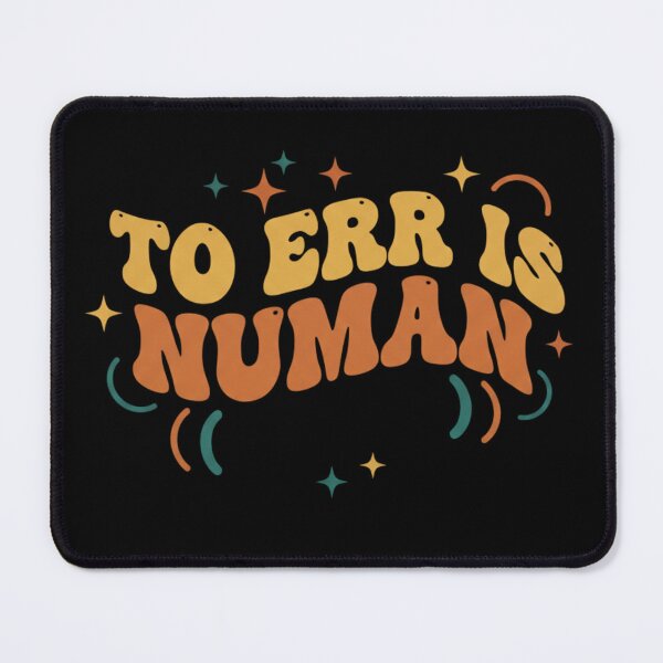 Item preview, To Err Is Numan Retro Irony Quote designed and sold by axiksa10.