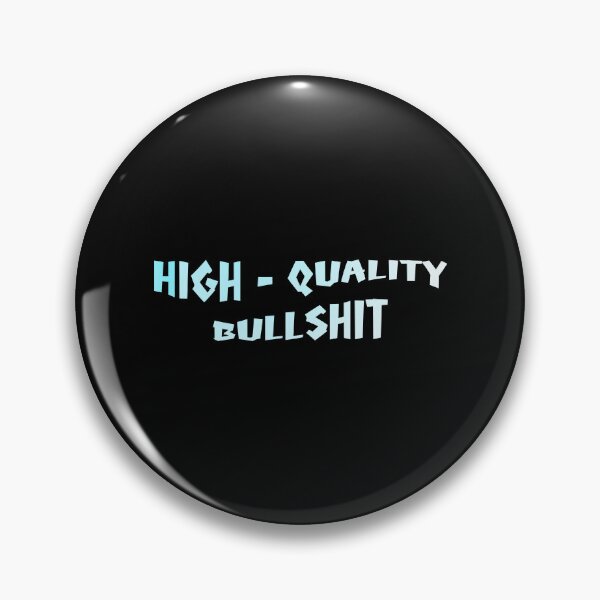 Item preview, High-Quality Bullshit designed and sold by godPapa.