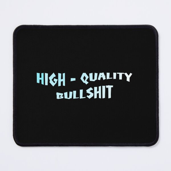 Item preview, High-Quality Bullshit designed and sold by godPapa.