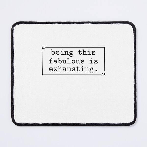 Item preview, Being This Fabulous is Exhausting designed and sold by gunaone-design.
