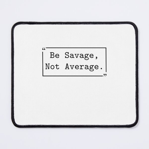 Item preview, Be Savage Not Average Motivational Quote Self Worth designed and sold by gunaone-design.