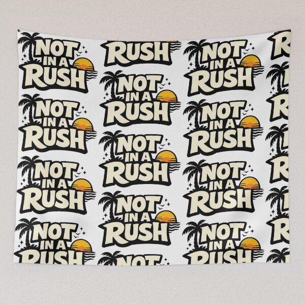 Item preview, Not In A Rush Relaxed Mindset Quote Design designed and sold by TeeTimeTreasure.