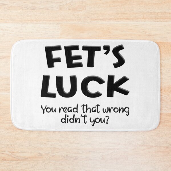 Item preview, FET'S LUCK designed and sold by FoggyBogs.