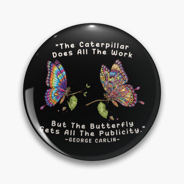 Item preview, The Caterpillar Does All The Work - Funny Butterfly Quote designed and sold by Oaks Creations.