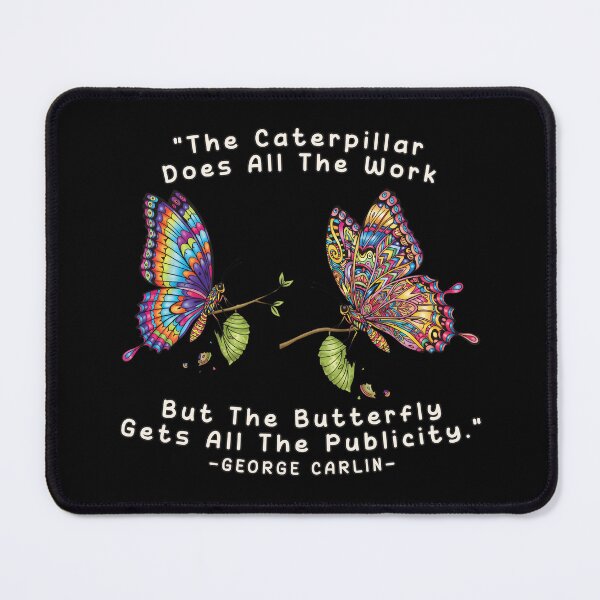 Item preview, The Caterpillar Does All The Work - Funny Butterfly Quote designed and sold by Oaks Creations.