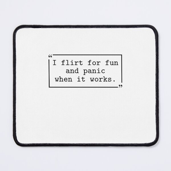 Item preview, I flirt for fun and panic when it works designed and sold by gunaone-design.