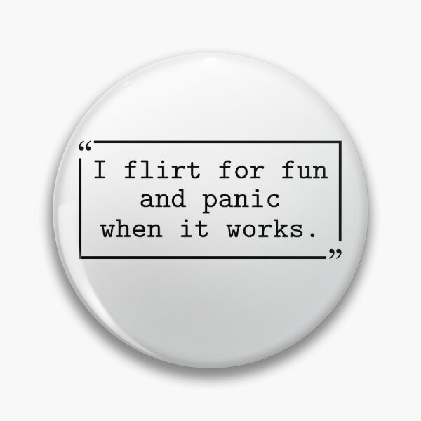Item preview, I flirt for fun and panic when it works designed and sold by gunaone-design.