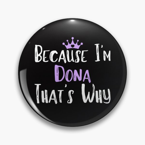 Item preview, Because I'm Dona That's Why Funny Women's Gift designed and sold by WeirdlyRare.