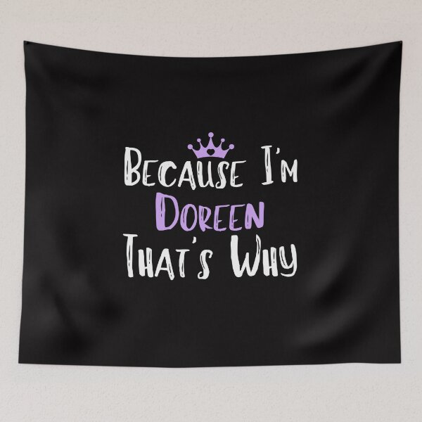 Item preview, Because I'm Doreen That's Why Funny Women's Gift designed and sold by WeirdlyRare.