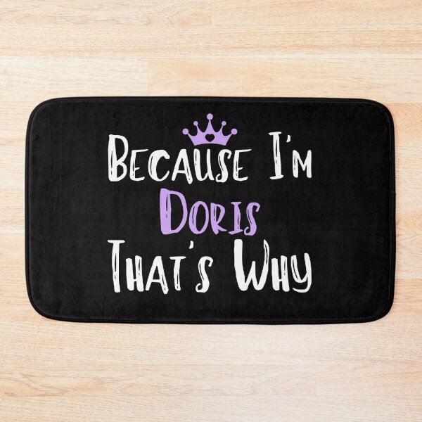 Item preview, Because I'm Doris That's Why Funny Women's Gift designed and sold by WeirdlyRare.