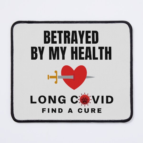 Item preview, Long Covid - Betrayed By My Health. designed and sold by MPC-Mince-Pies.