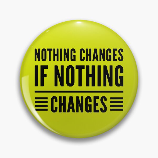 Item preview, Nothing Changes If Nothing Changes. Motivational Quote. Positive Quote designed and sold by DesignHouse07.