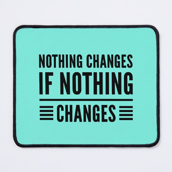 Item preview, Nothing Changes If Nothing Changes. Motivational Quote. Positive Quote designed and sold by DesignHouse07.