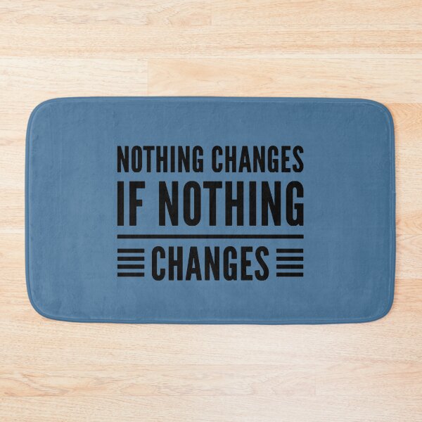 Item preview, Nothing Changes If Nothing Changes. Motivational Quote. Positive Quote designed and sold by DesignHouse07.